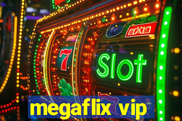 megaflix vip